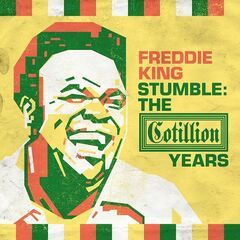Freddie King - Stumble: The Cotillion Years (2019)