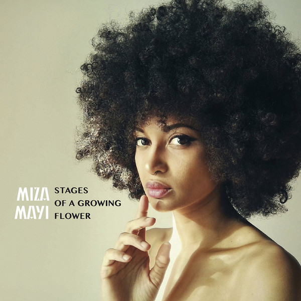 Miza Mayi - Stages of a Growing Flower (2019)