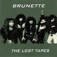 Brunette (Pre-Hardline) – The Lost Tapes: Demos 89-90 (1990)